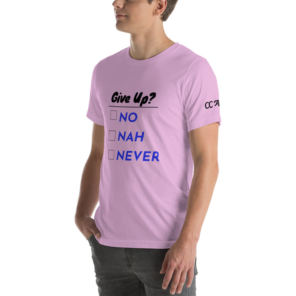 Give Up? unisex t-shirt